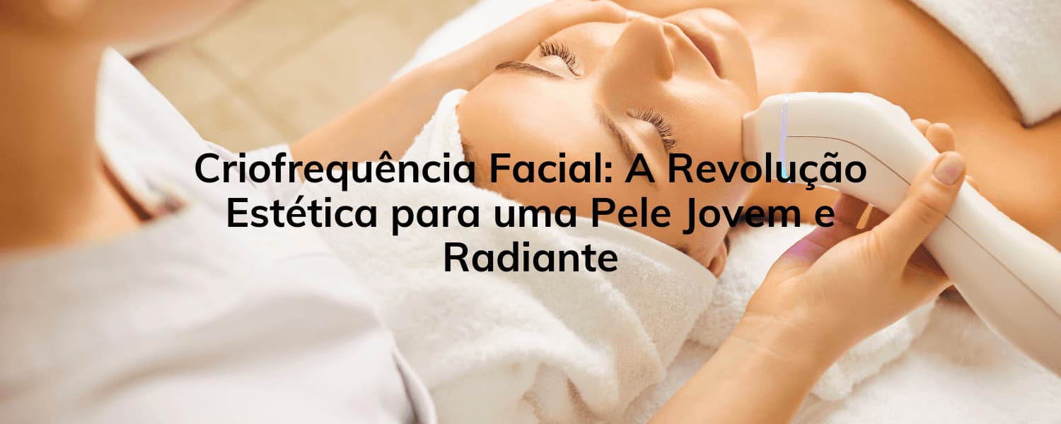 Criofrequência Facial e Corporal 1